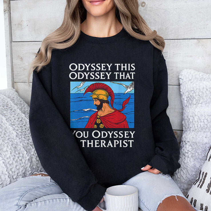 Odyssey This Odyssey That Therapist Greek Humor T Shirt