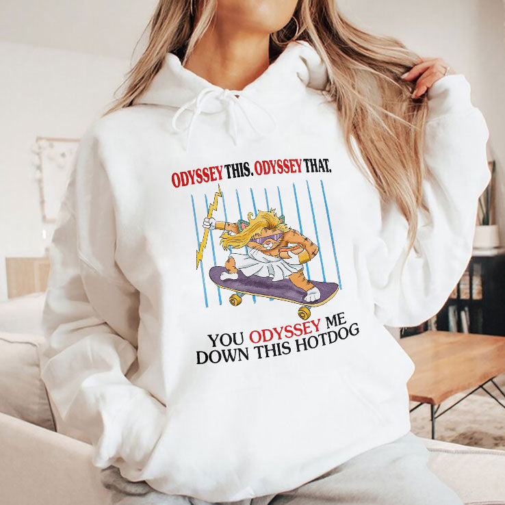 Odyssey This Odyssey That You Odyssey Me Down This Hotdog Cat Skater T Shirt