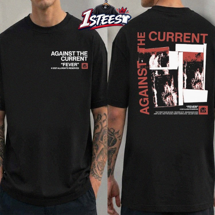 Against The Current Fever T-shirts