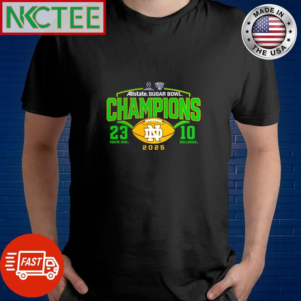 Official Allstate Sugar Bowl Champions Notre Dame Fighting Irish 23 10 Bulldogs 2025 shirt