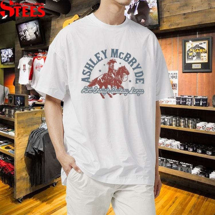 Ashley Mcbryde Ain’t Enough Cowboy Songs Cowgirl T-shirts