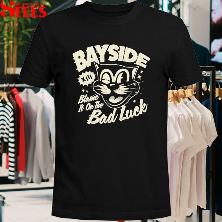 Bayside Blame It On The Bad Luck Cat T-shirts