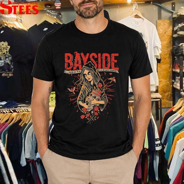 Bayside How To Fix Everything T-shirts