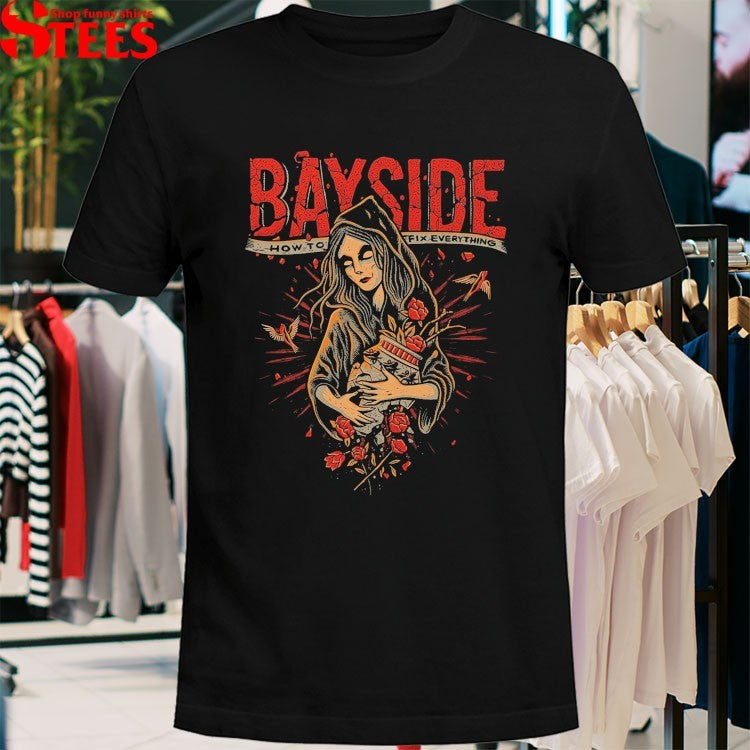 Bayside How To Fix Everything T-shirts