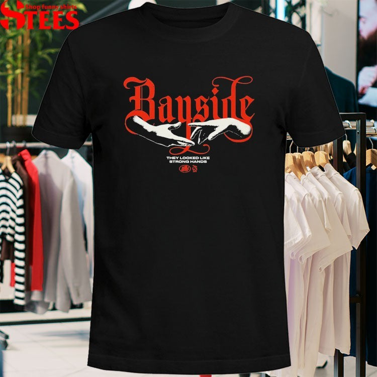 Bayside They Looked Like Strong Hands T-shirts
