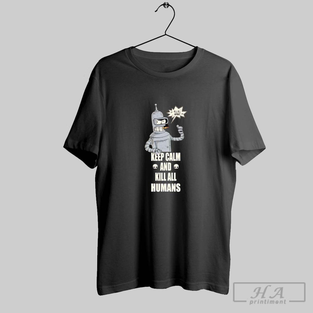Official Bender Keep Calm And Kill All Humans