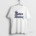 Official Bitter Bronx Classic T-Shirts, Hoodie, Sweatshirt | PureTeeCo.com