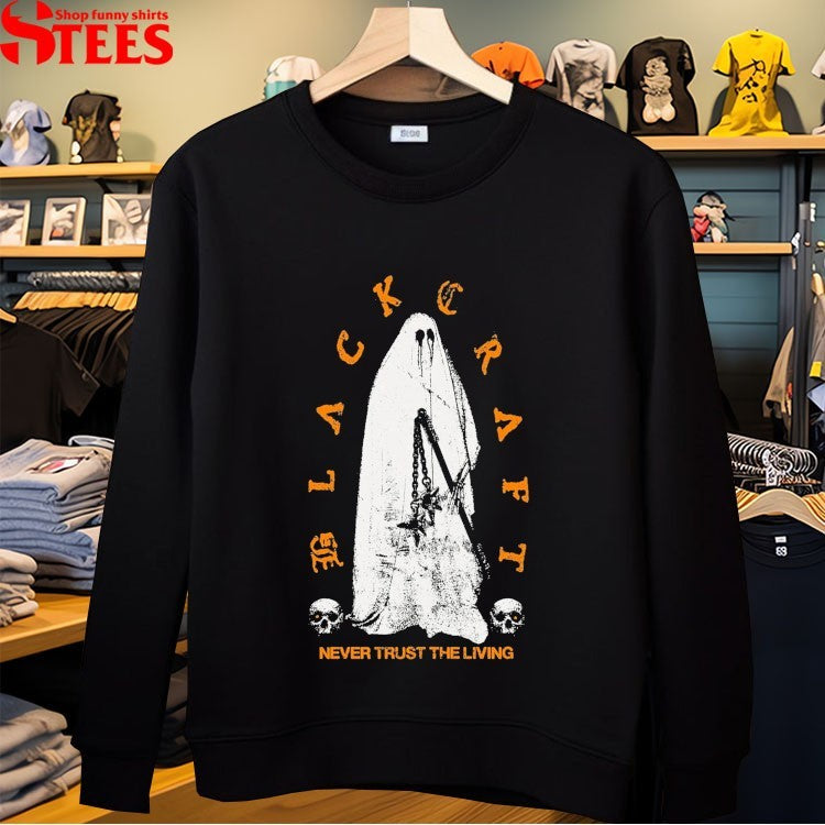 Blackcraftcult Never Trust The Living Haunter Ghost T-shirts