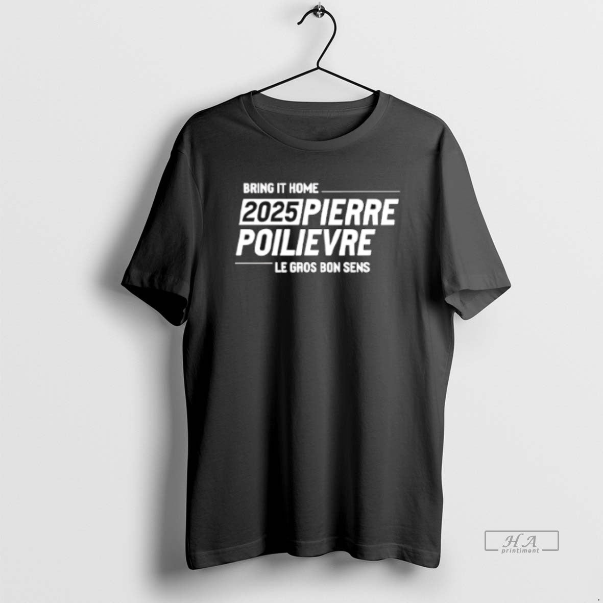 Official Bring It Home 2025 Pierre Poilievre Le Gros Bon Sens T-Shirts, Hoodie, Sweatshirt | PureTeeCo.com