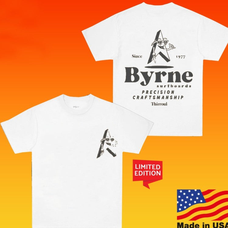 Byrne Surfboards Precision Craftsmanship Thirroul Since 1977 T-Shirts