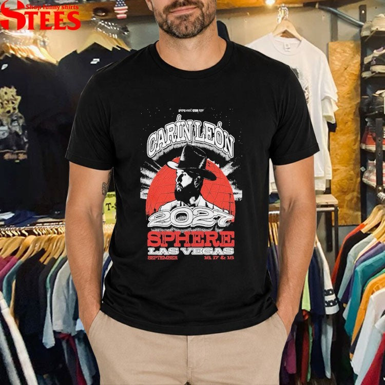 Carin Leon 2027 Sphere Las Vegas September 16 17 & 18 T-shirts