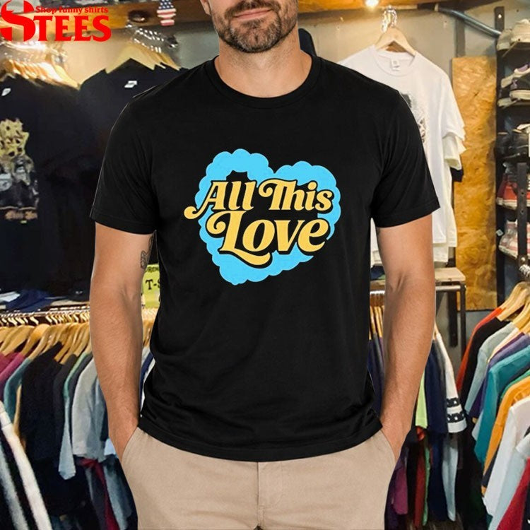 Cat Burns All This Love How To Be Human Heart T-shirts