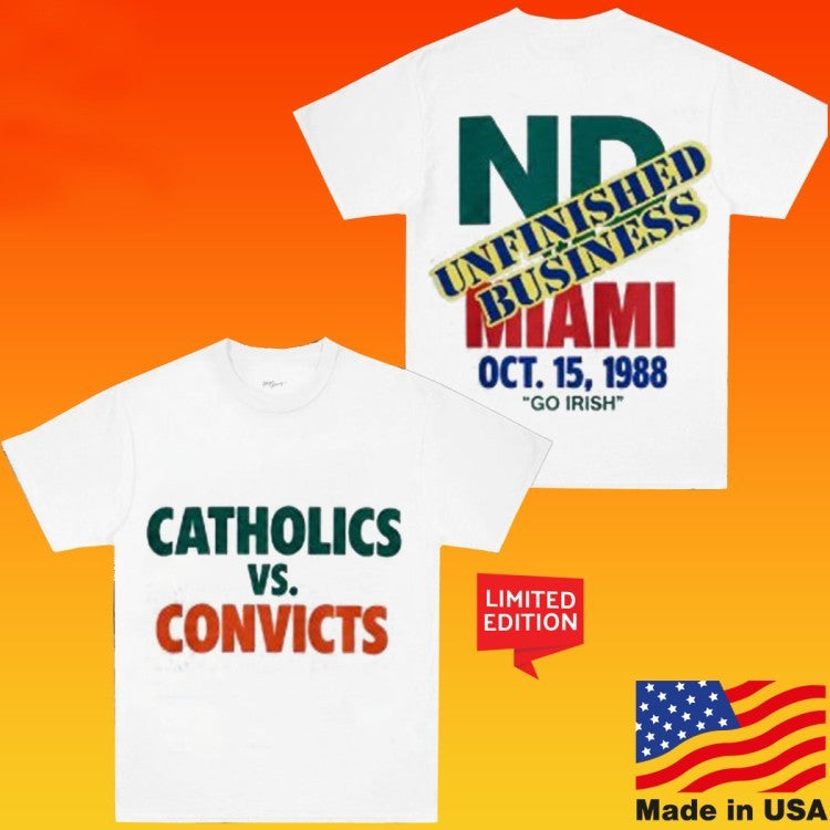 Catholics Vs Convicts Notre Dame Vs Miami Nd Unfinished Business Oct 15 1988 T-Shirts