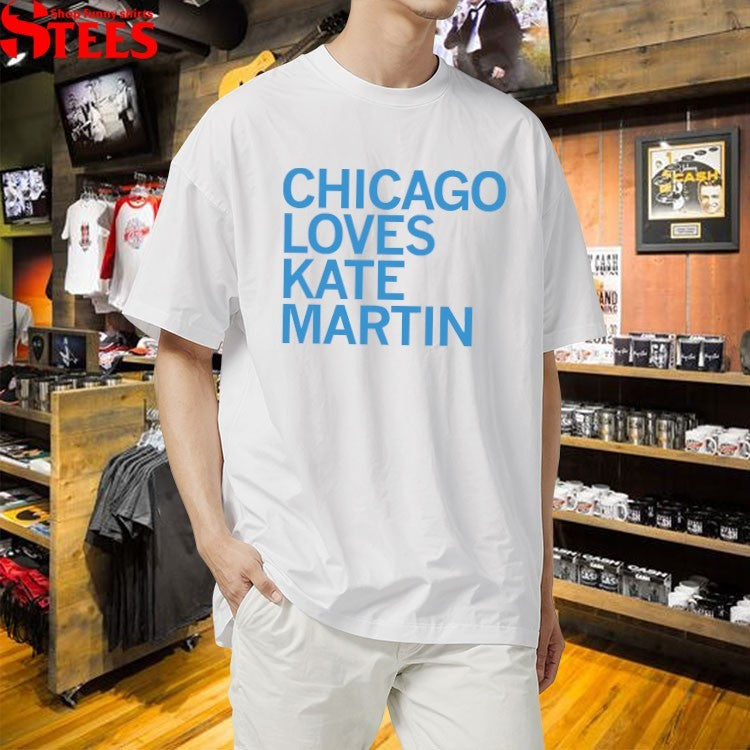 Chicago Sky Loves Kate Martin T-shirts