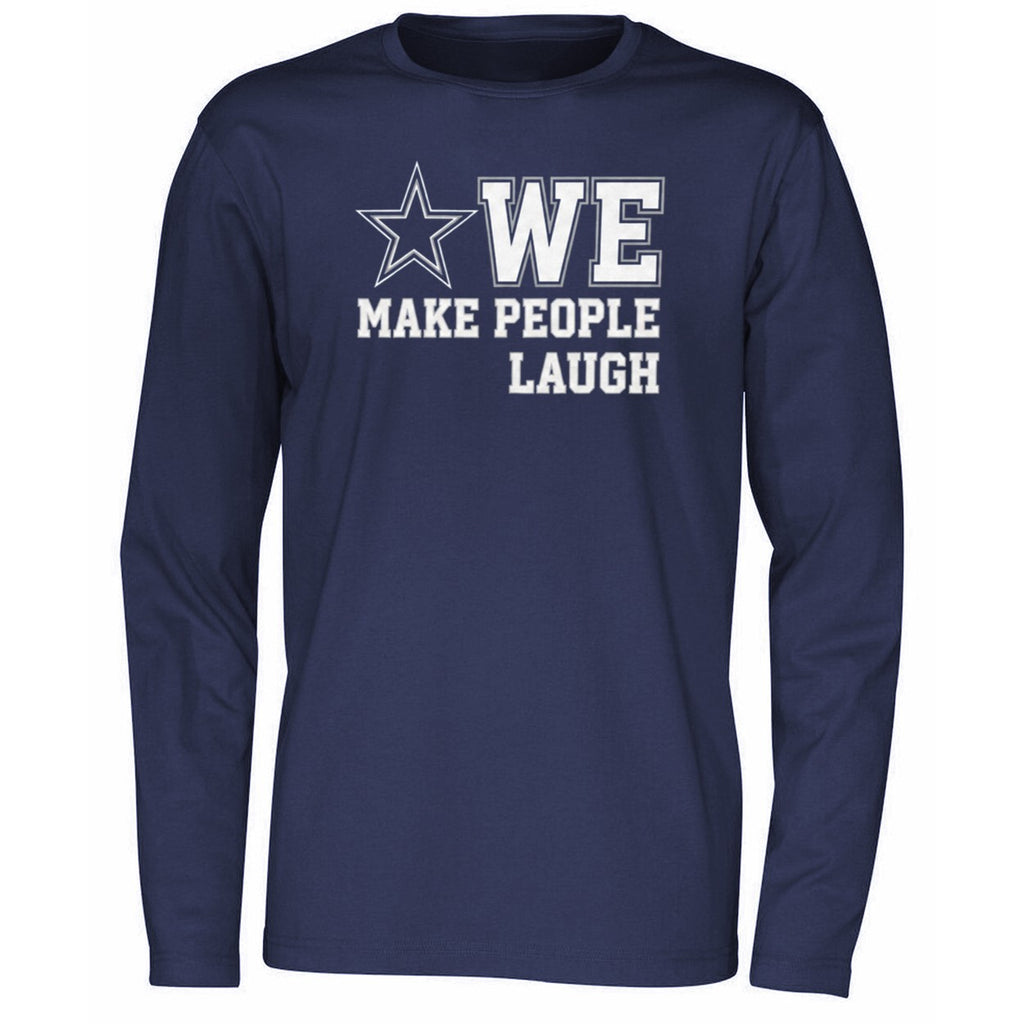 Cowboys We Make People Laugh Shirt