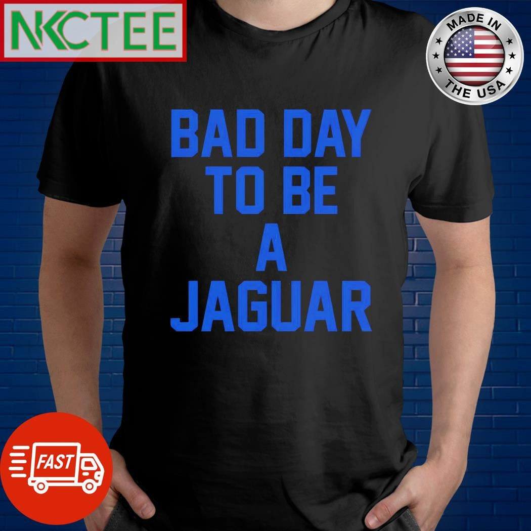 Official Dan Campbell Bad Day To Be A Jaguar Shirt