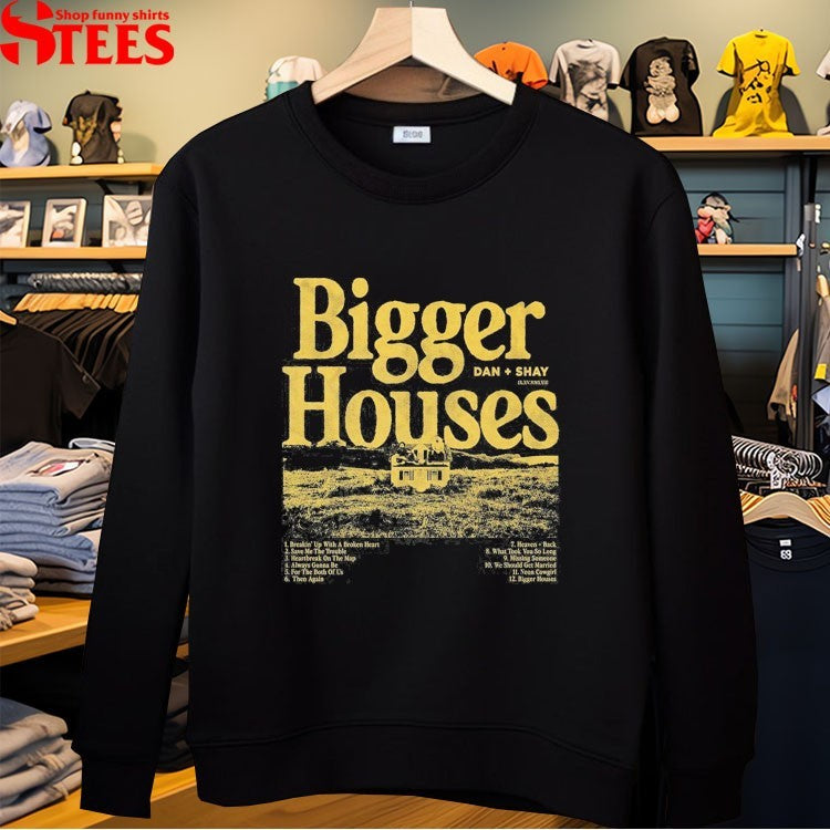 Dan + Shay Bigger Houses T-shirts