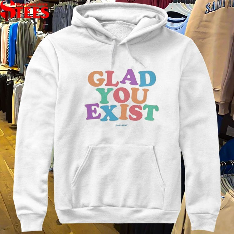 Dan + Shay Glad You Exist T-shirts