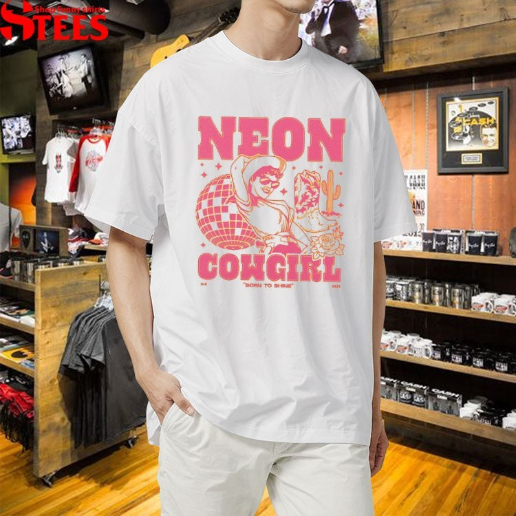 Dan + Shay Neon Cowgirl Born To Shine T-shirts