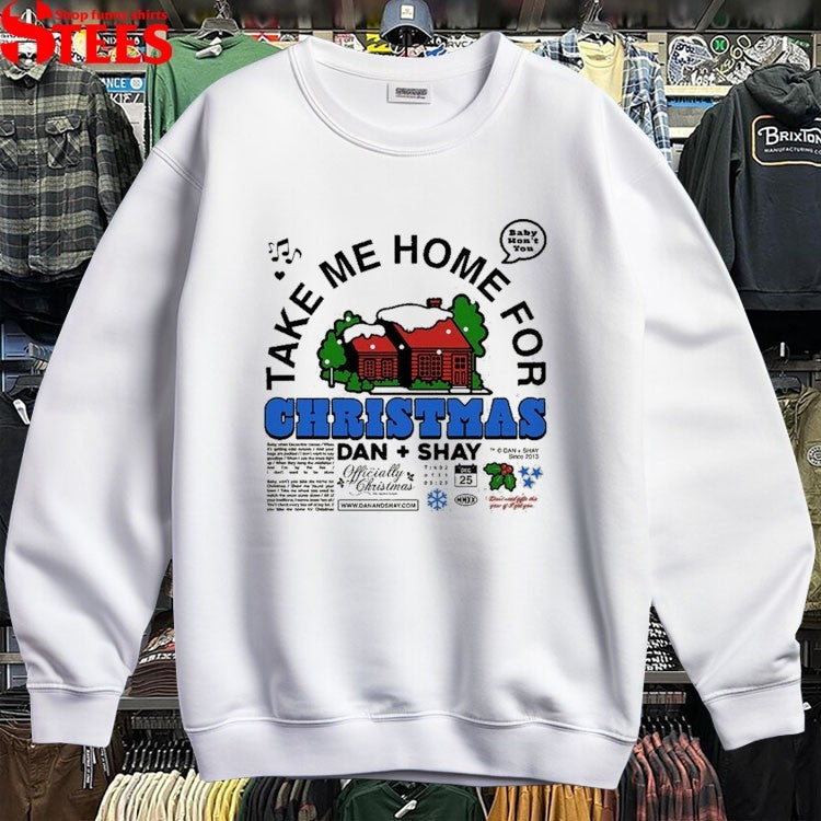 Dan + Shay Take Me Home For Christmas Baby Won’t You T-shirts