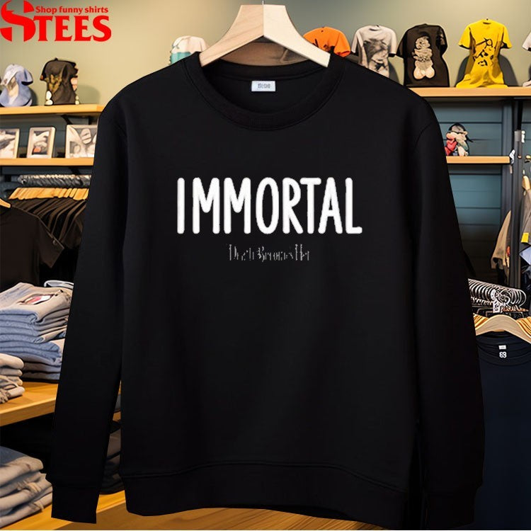 Death Becomes Her Immortal T-shirts