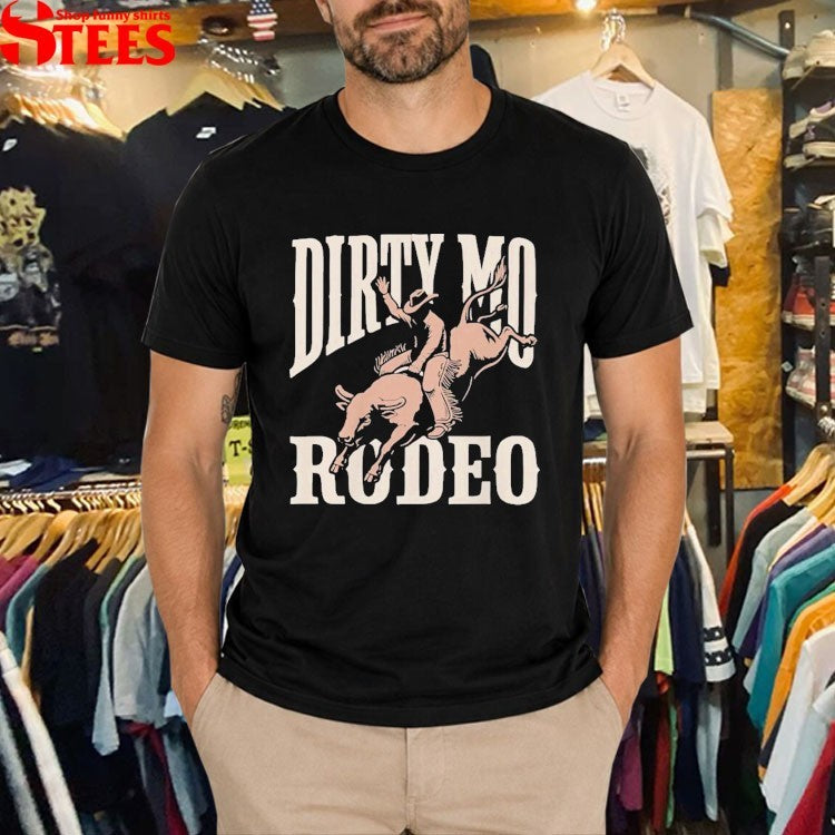 Dirty Mo Rodeo Cowboy T-Shirts