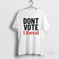 Official Dont Vote Liberal Canada T-Shirts, Hoodie, Sweatshirt | PureTeeCo.com