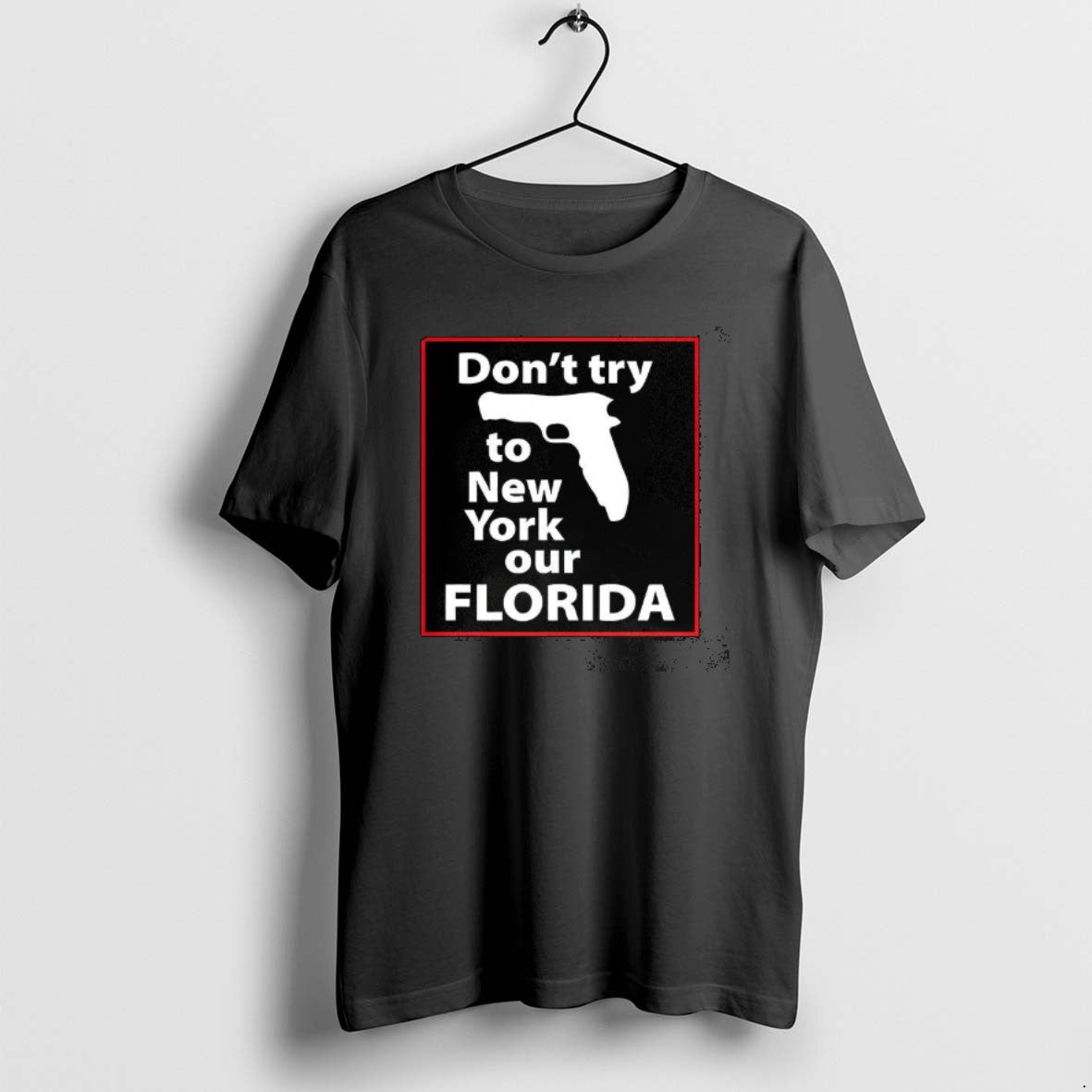 Official Dont Try To New York Our Florida Pistol T-Shirts, Hoodie, Sweatshirt | PureTeeCo.com