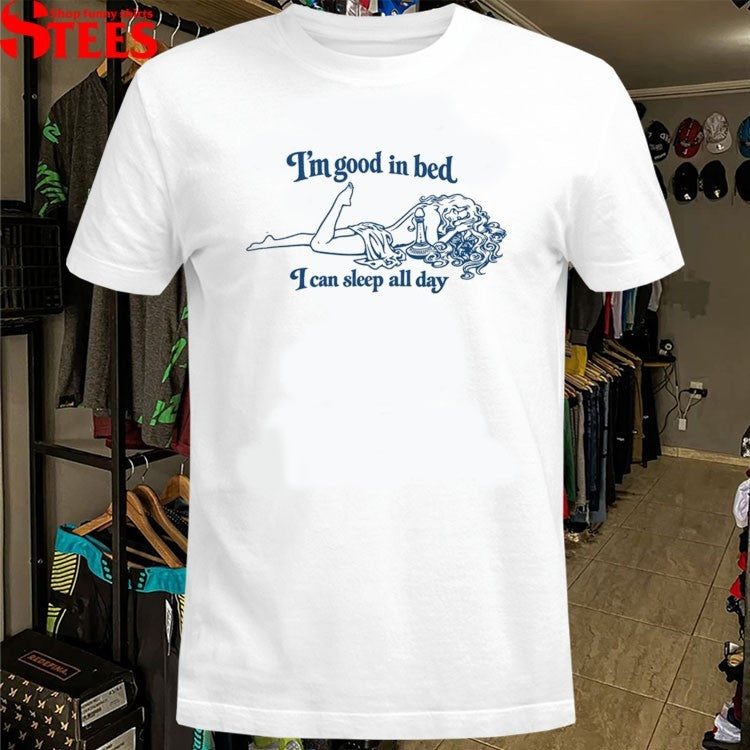 Dua Lipa I’m Good In Bed I Can Sleep All Day T-shirts
