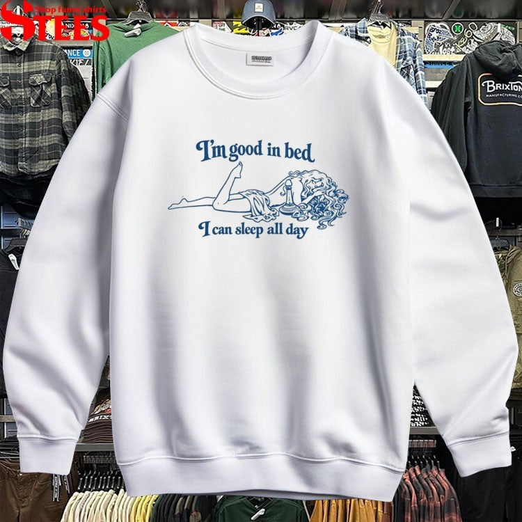 Dua Lipa I’m Good In Bed I Can Sleep All Day T-shirts