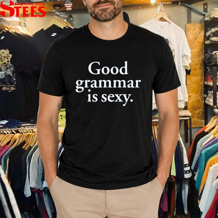 Dua Lipa Wearing Good Grammar Is Sexy T-shirts