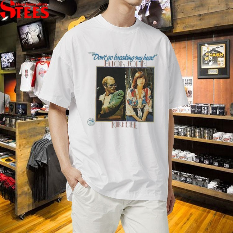 Elton John And Kiki Dee Don’t Go Breaking My Heart T-shirts