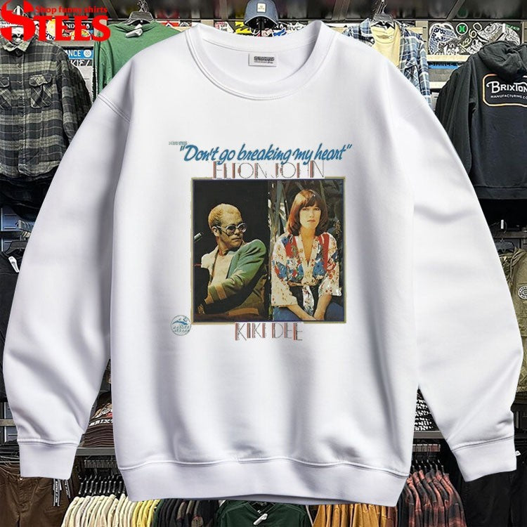 Elton John And Kiki Dee Don’t Go Breaking My Heart T-shirts
