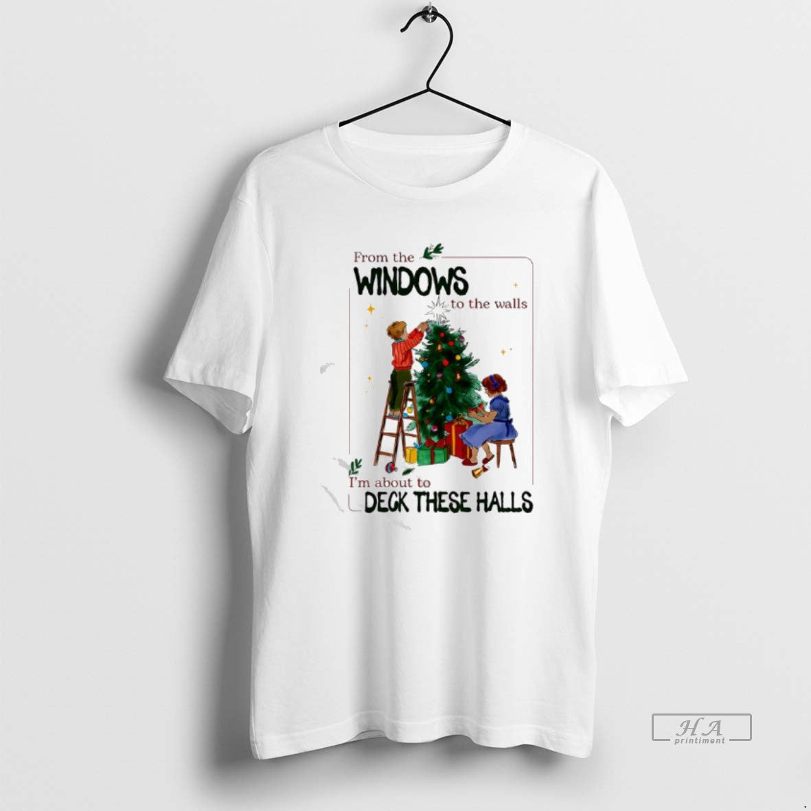Official From The Windows To Walls Im About Deck These Halls Christmas Graphic Vintage T-Shirts, Hoodie, Sweatshirt