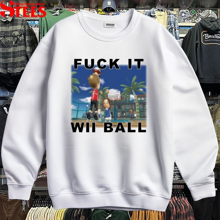 Fuck It Wii Ballin’ T-shirts