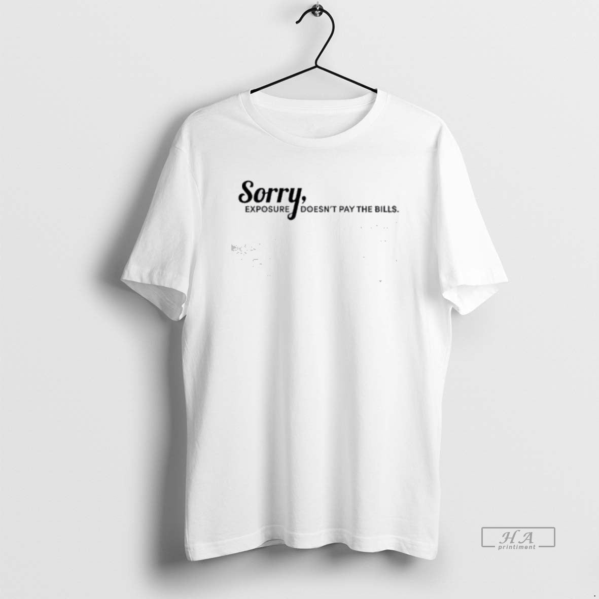 Official Funny Sorry Exposure Doesnt Pay The Bills T-Shirts, Hoodie, Sweatshirt | PureTeeCo.com
