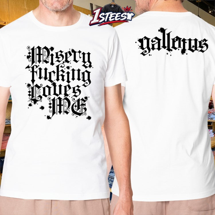 Gallows Misery Fucking Loves Me T-shirts