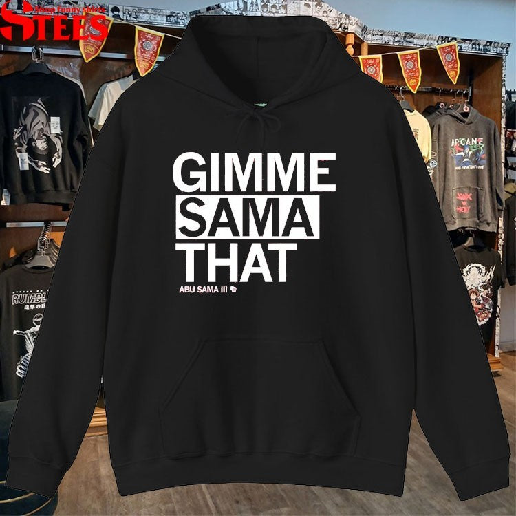 Gimme Sama That Abu Sama III T-Shirt