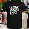 Gimme Sama That Abu Sama III T-Shirt