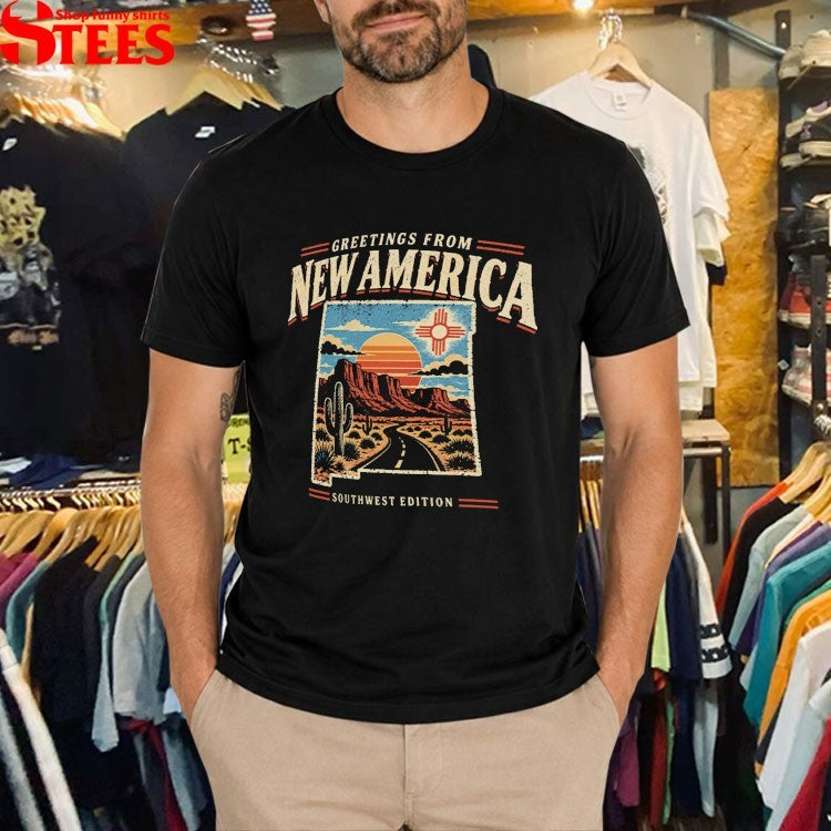 Greetings From New America Southwest T-shirts