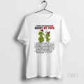 Official Grinch 5 Things You Should Know About My Papa He Is A Crazy Papa T-Shirts, Hoodie, Sweatshirt | PureTeeCo.com