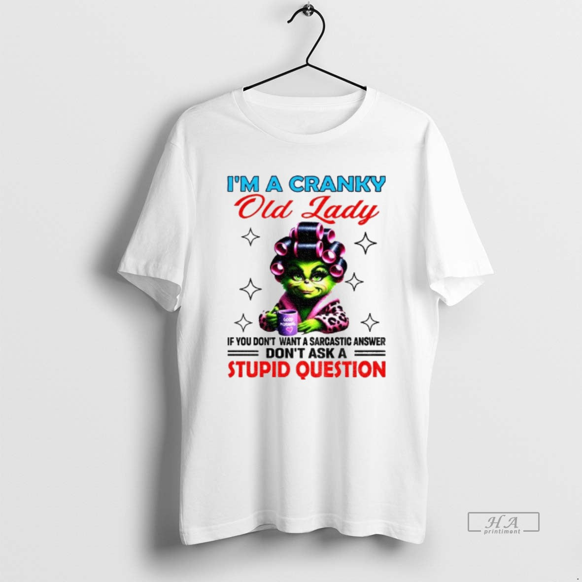 Official Grinch Im A Cranky Old Lady If You Dont Want A Sarcastic Answer Dont T-Shirts, Hoodie, Sweatshirt | PureTeeCo.com