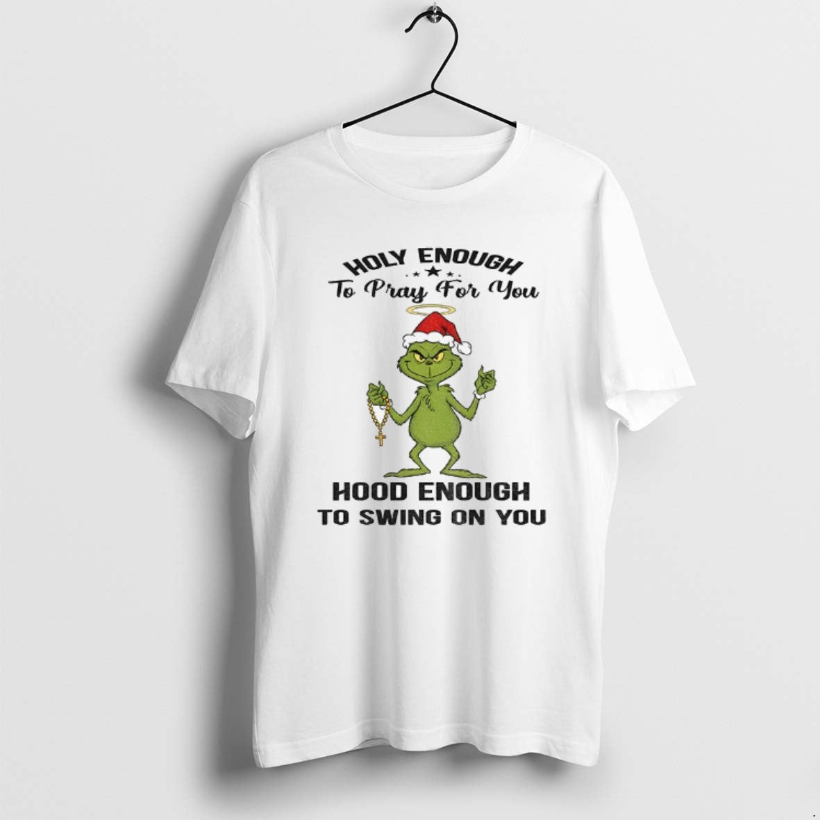 Official Grinch Santa Holy Enough To Pray For You Hood Enough To Swing On You T-Shirts, Hoodie, Sweatshirt | PureTeeCo.com