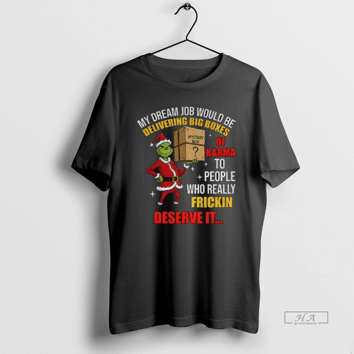 Official Grinch Santa My Dream Job Would Be Delivering Big Boxes Mystery Box Of Karma T-Shirts, Hoodie, Sweatshirt