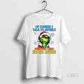Official Grinch Santa Of Course I Talk To Myself Sometimes I Need Expert Advice Christmas T-Shirts, Hoodie, Sweatshirt
