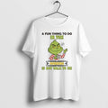 Official Grinch A Fun Thing To Do In The Morning Is Not Talk To Me T-Shirts, Hoodie, Sweatshirt | PureTeeCo.com