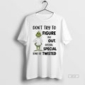 Official Grinch Dont Try To Figure Me Out Special Kind Of Twisted T-Shirts, Hoodie, Sweatshirt | PureTeeCo.com