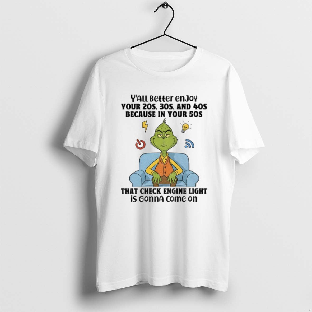 Official Grinch Yall Beller Enjoy Your 20s 30s And 40s Because In Your 50s That T-Shirts, Hoodie, Sweatshirt | PureTeeCo.com