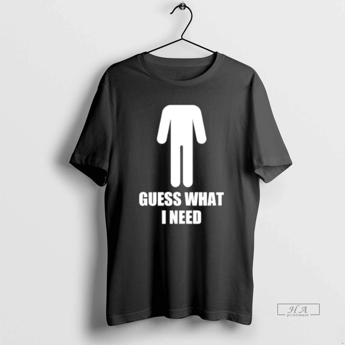 Official Guess What I Need T-Shirts, Hoodie, Sweatshirt | PureTeeCo.com