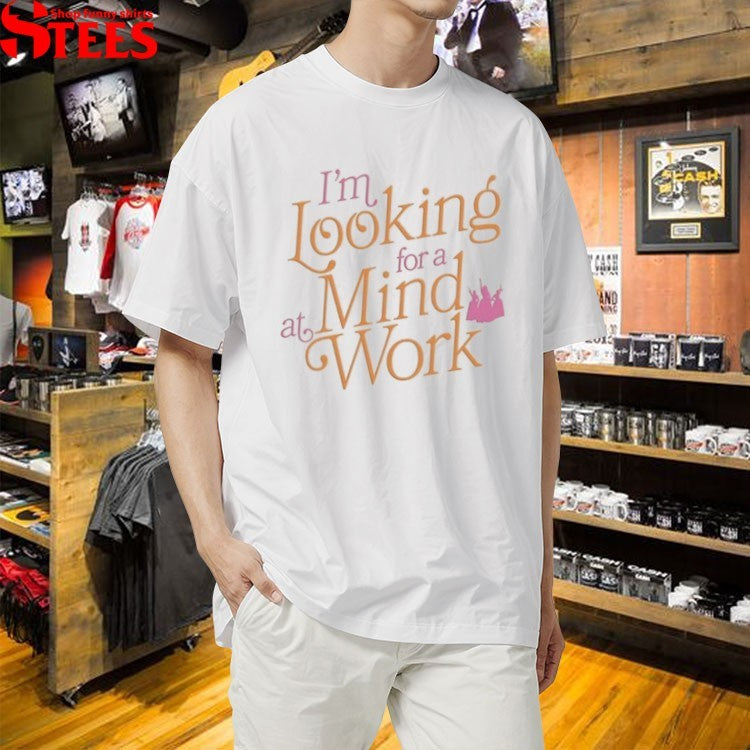 Hamilton I’m Looking For A Mind At Work T-shirts
